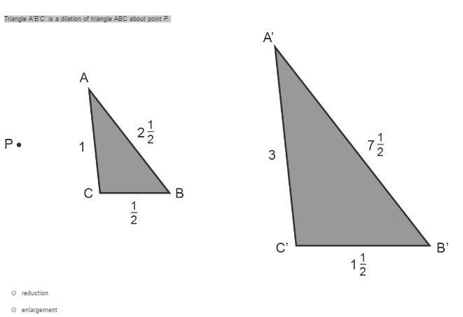 Triangle A’B’C’ is a dilation of triangle ABC about point P. enlargement or reduction-example-1