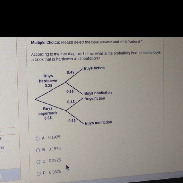 A. 0.1925 B.0.1575 C.0.2925 D.0.3575 HELP PLEASE!!!-example-1