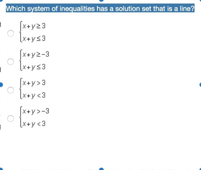 Which system of inequalities has a solution set that is a line?-example-1