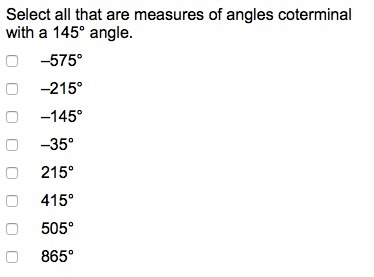 Select all that are measures of angles coterminal with a 145° angle.-example-1