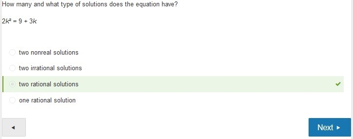 How many and what type of solutions does the equation have? 2k² = 9 + 3k two nonreal-example-1