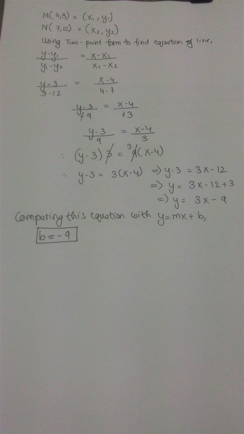 Line MN passes through points M(4, 3) and N(7, 12). If the equation of the line is-example-1