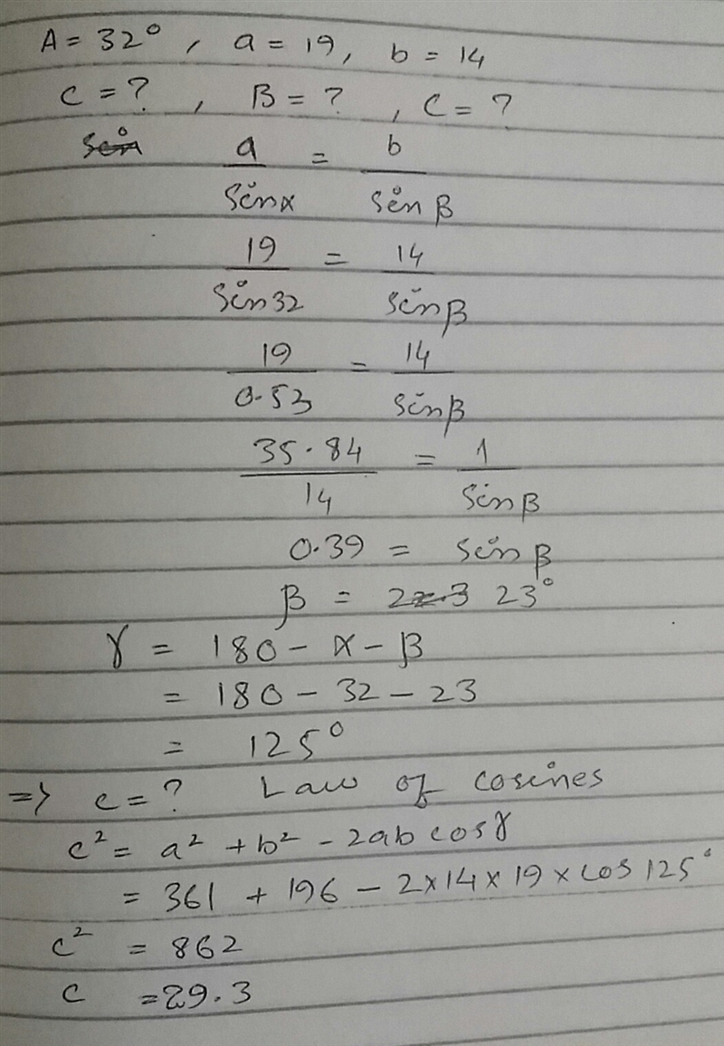 A = 32°, a = 19, b = 14 solve the triangle using the law of cos-example-1