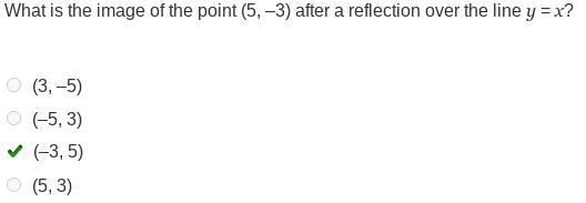 The point (–3, 5) has been reflected so that the image is at (5, –3). What is the-example-1