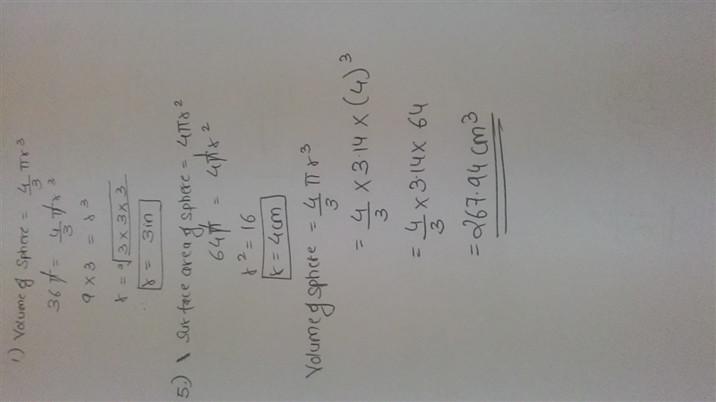 Geometry Questions! (some are in pictures) 1. The volume of a sphere is 36π in³. What-example-1