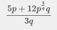 Simplify 5p/3q + 4p^2/q-example-1