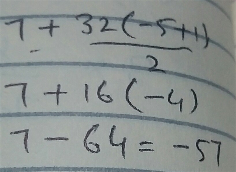 Find the value of 7 + 32 (-5 + 1) ÷ 2.-example-1