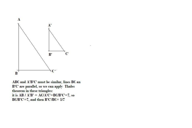 Triangle ABC is dilated to form triangle A'B'C'. If AB/A'B' = to 7 what iss B'C'/BC-example-1