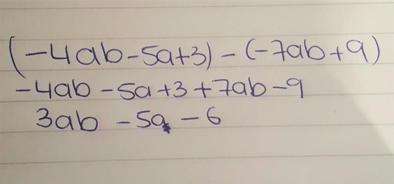 (-4ab - 5a+3) - (-7ab+9) whats the answer to this please help-example-1