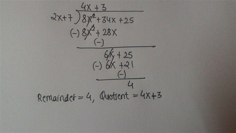 (8x²+34x+25)÷(2x+7) I need a quotient and a remainder-example-1