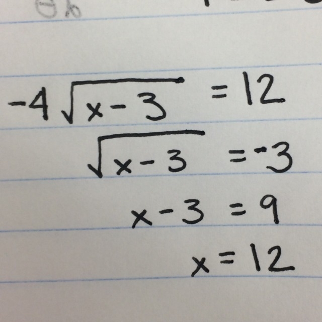 given the equation -4 square root of x-3=12, solve for x and identify if it is an-example-1