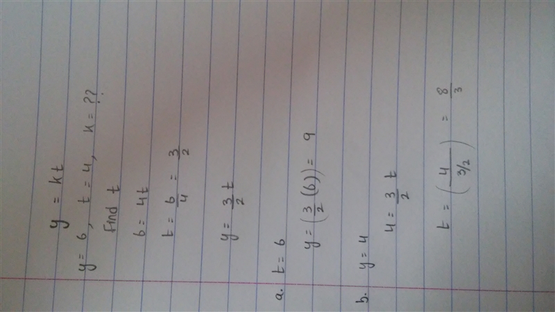 Y varies as t. if y = 6 when t= 4 a- the value of y when t = 6 b- the value of t when-example-1