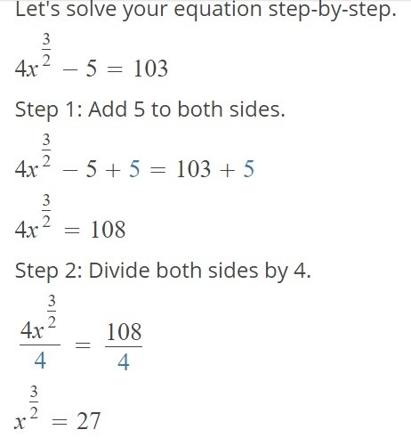 4x^3/2 -5=103 How do you find x?-example-1