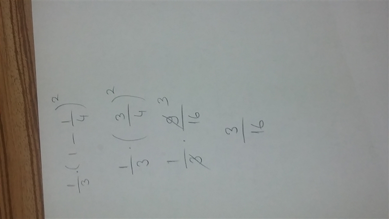 What is 1/3(1-1/4)^2 Its 1/3 times (1 take away 1/4) to the power of 2-example-1