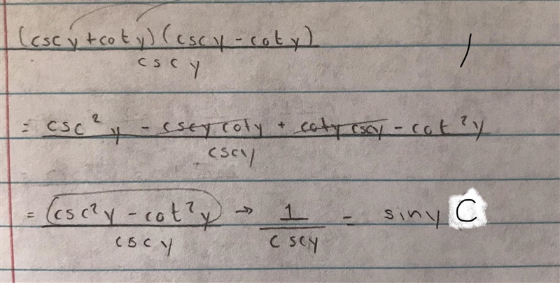 Simplify the expression ( csc y + cot y ) times ( csc y - cot y ) over csc y A.-sin-example-1