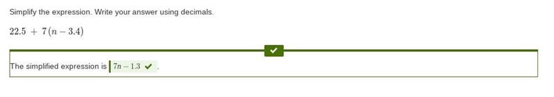 Simplify the expression. write your answer using decimals. 22.5 + 7(n−3.4)-example-1
