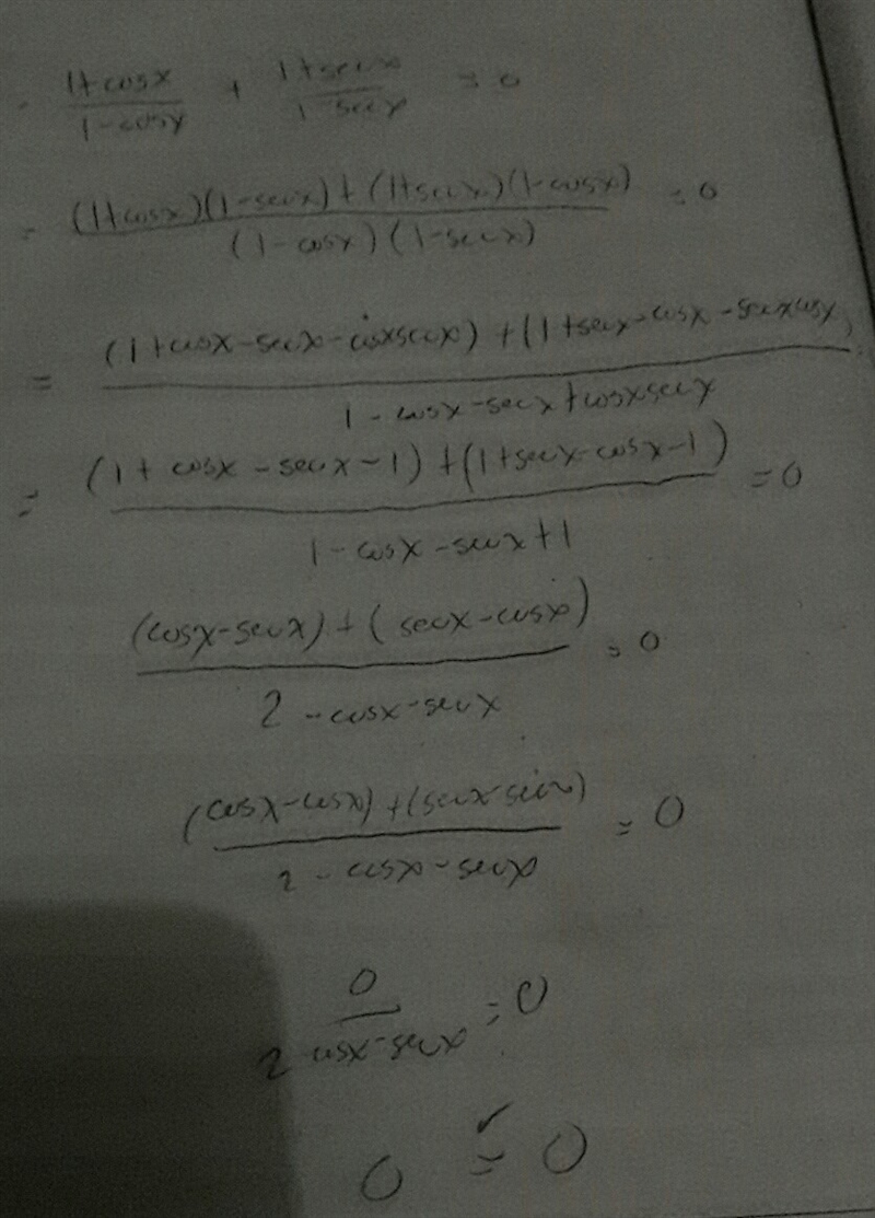 Verify the trigonometric identity: 1+cosx/1-cosx + 1+secx/1-secx = 0-example-1