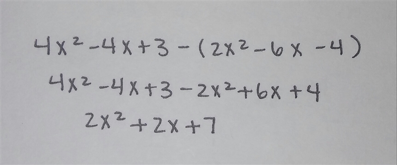 Subtract 2x 2 - 6x - 4 from 4x 2 - 4x + 3.-example-1