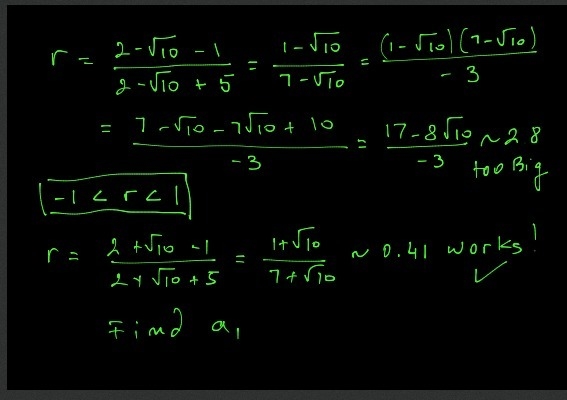 In a geometric sequence, t4=5x-11, t5=x+5, and t6=x-1. Find the sum(s) of the infinite-example-2