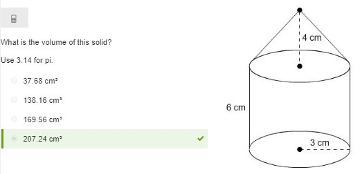 What is the volume of this solid? Use 3.14 for pi. 37.68 cm³ 138.16 cm³ 169.56 cm-example-1