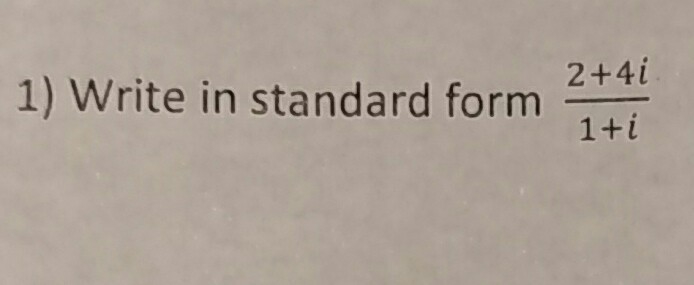 Write in standard form 2+4i over 1+i-example-1