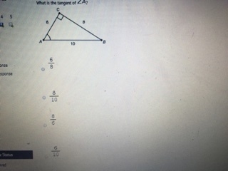 What is the tangent of angle a? a. 6/8 b. 8/10 c. 8/6 d. 6/10-example-1