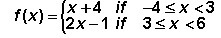 Please Help ASAP!! Find the domain of the following piecewise function. [-4,3) (-4,3] [-4,6) (-4,6] and-example-1