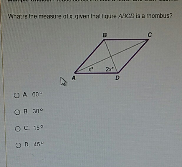 What is the measure of x, given that figure ABCD is a rhombus. A. 60° B. 30° C. 15° D-example-1