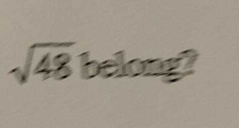 To which set of numbers does √48 belong-example-1