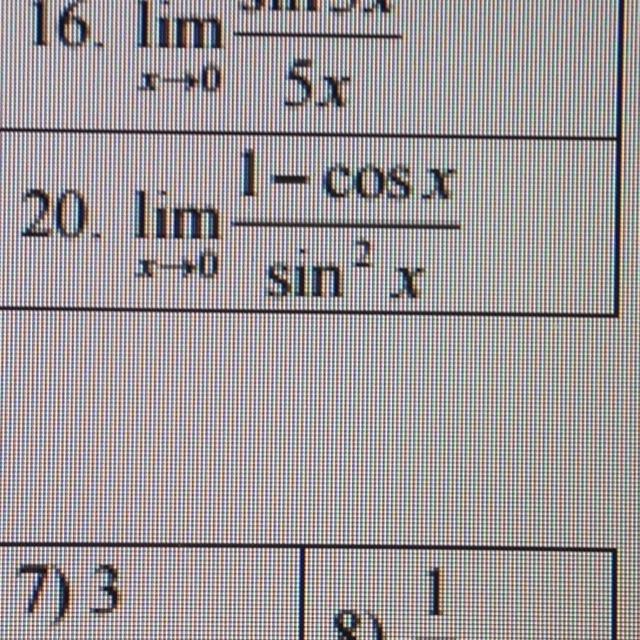 What is the limit of (1-cosx)/(sin^2x) and x approaches 0 (number 20 in the picture-example-1