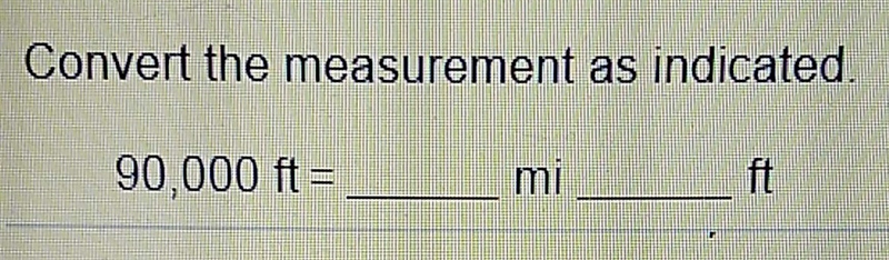 Convert the measurement as indicated. 90,000 ft mi-example-1