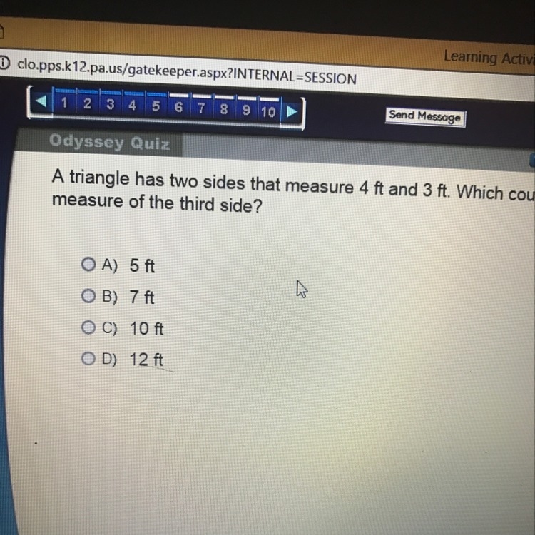 A triangle has two sides that measure 4ft and 3ft. Which could be the measure of the-example-1