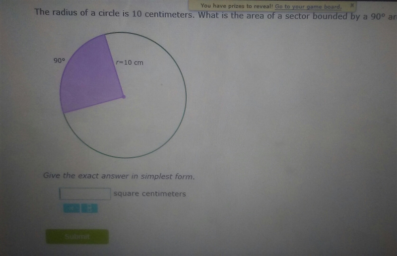 the radius of a circle is 10 centimeters. what is the area of a sector bounded by-example-1