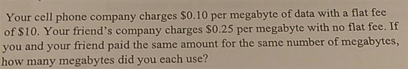 Your cell phone company charges $0.10 per megabyte of data with a flat fee of $10. Your-example-1