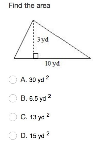 Find the area A. 30 yd 2 B. 6.5 yd 2 C. 13 yd 2 D. 15 yd 2-example-1