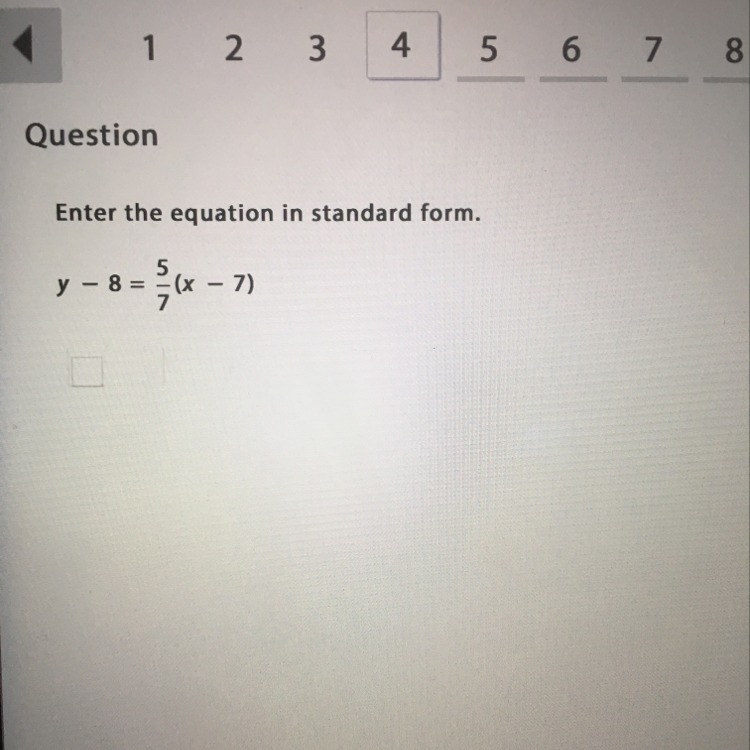 Enter the equation in standard form. y-8=5/7(x-7)-example-1