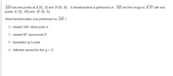 AB has end points at A (0, 5) and B (0, 0) . A transformation is performed on AB and-example-1