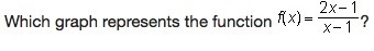 Which graph represents the function f(x)= 2x-1/x-1-example-2