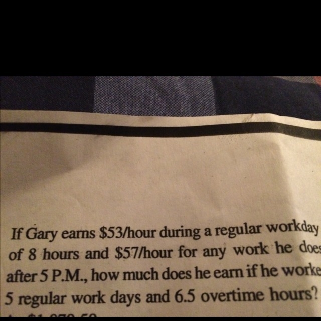 If Gary earns $53/hour during a regular workday of 8hrs and $57/hour for any work-example-1