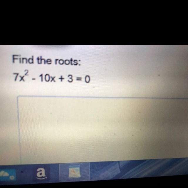 How to find the roots of 7x^2-10x+3=0-example-1