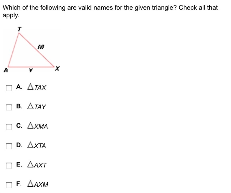 Which of the following are valid names for the given triangle? Check all that apply-example-1