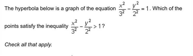 The hyperbola below is a graph of the equation x^2/3^2 - y^2/2^2=1. Which of the points-example-2