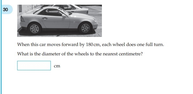 When a car moves forward by 180cm, each wheel does one full turn. what is the diameter-example-1