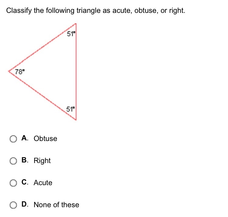 Classify the following triangle as acute, obtuse, or right. TRIANGLE ANGLES: is it-example-1