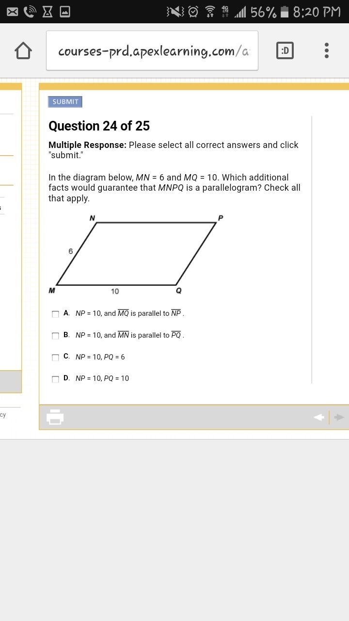 In the diagram below, MN = 6 and MQ = 10. Which additional facts would guarantee that-example-1