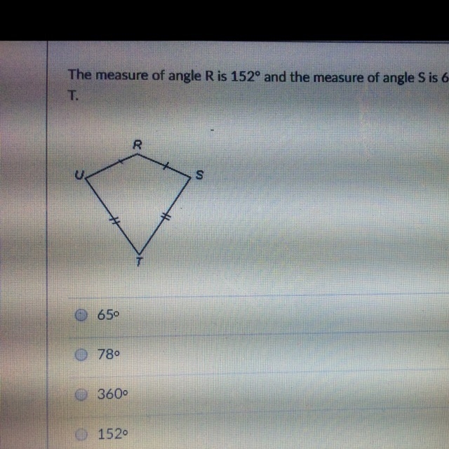 The measurement of angle R is 152 degrees and the measure of angle S is 65 degrees-example-1