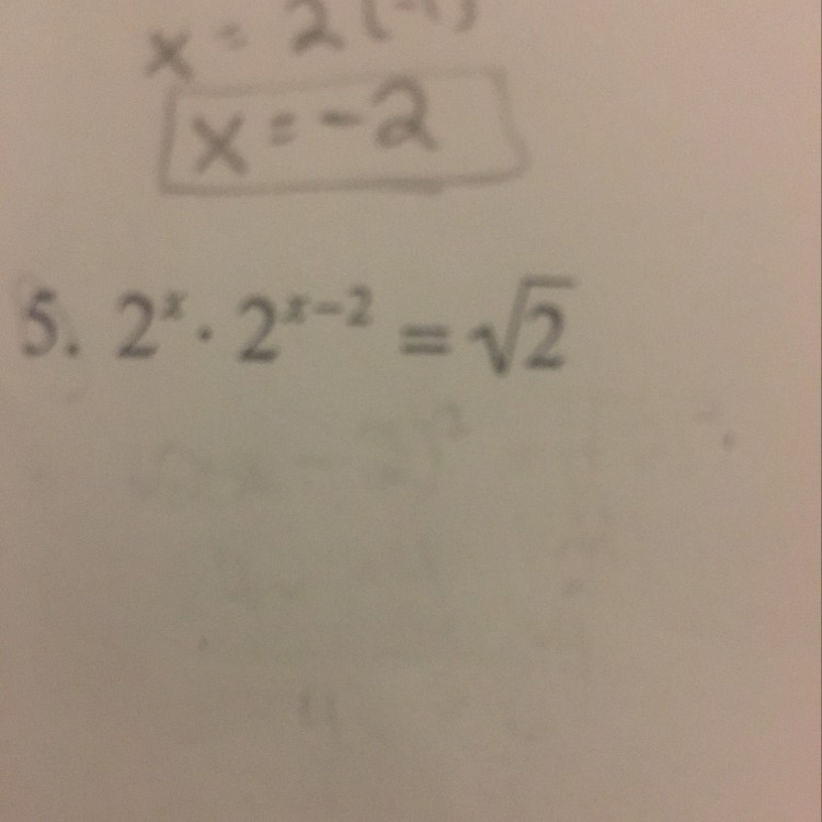 Solve exponential equation: 2^x * 2^x-2= √2 (Picture included)-example-1