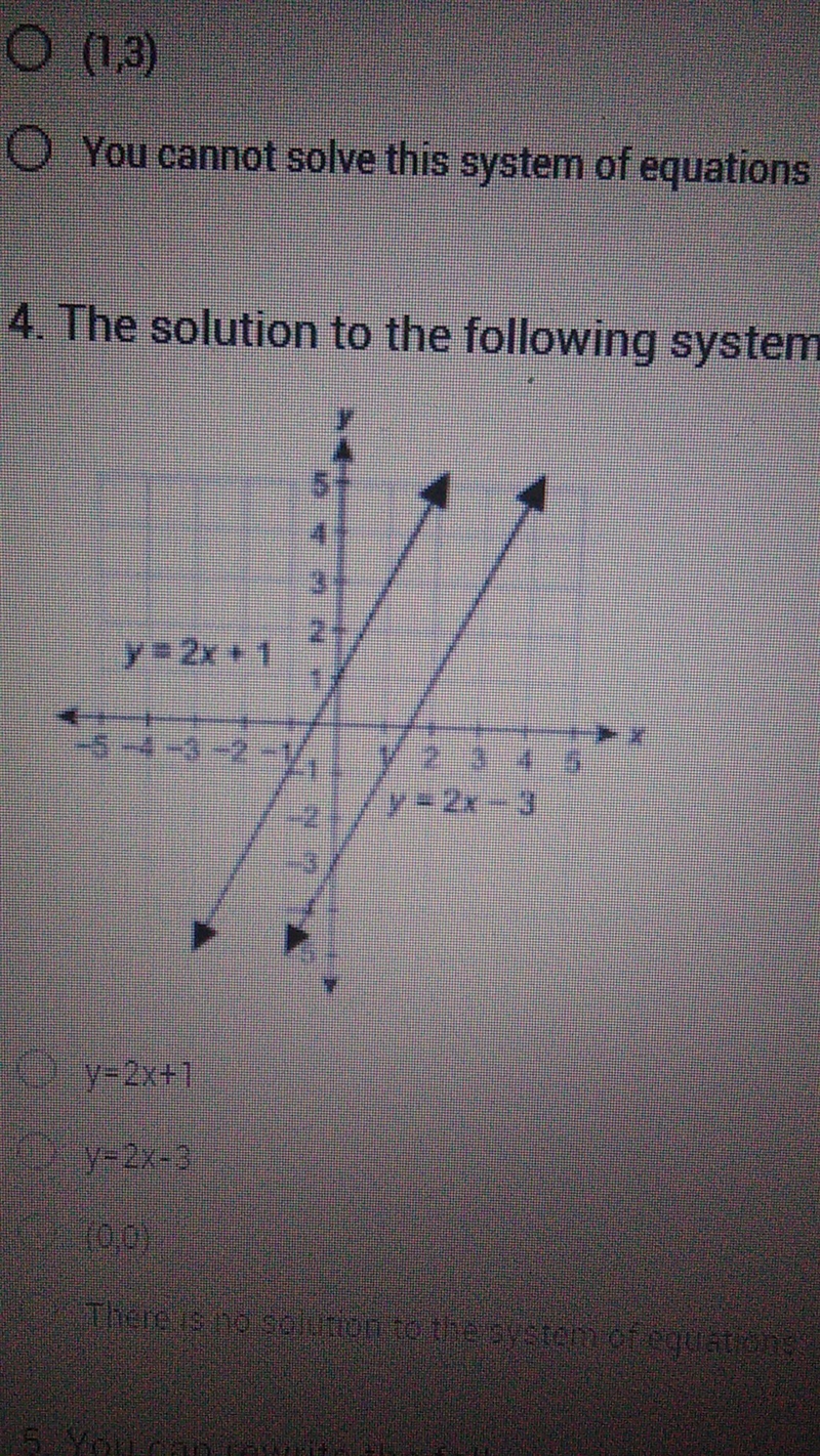 The solution to the following system of equations is? A. y=2x+1 B. y=2x-3 C. (0,0) B-example-1