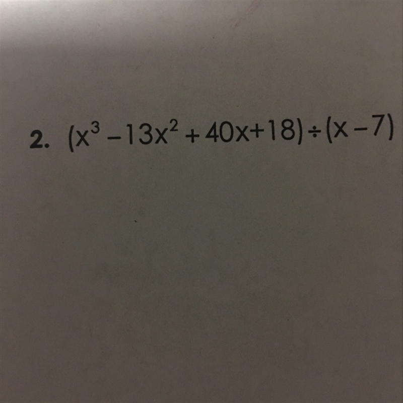 (2x^3-13x^2+40x+18)+(x-7)-example-1