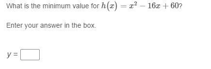 What is the minimum value for for h(x)=x^2−16x+60?-example-1